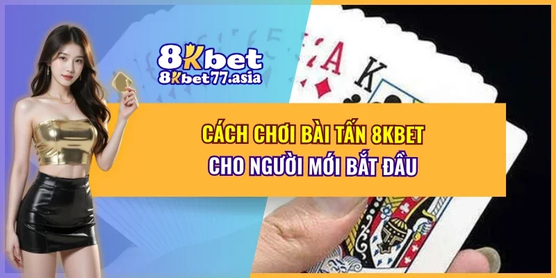 Cách Chơi Bài Tấn