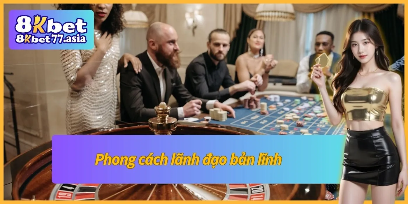 Phong cách lãnh đạo bản lĩnh 