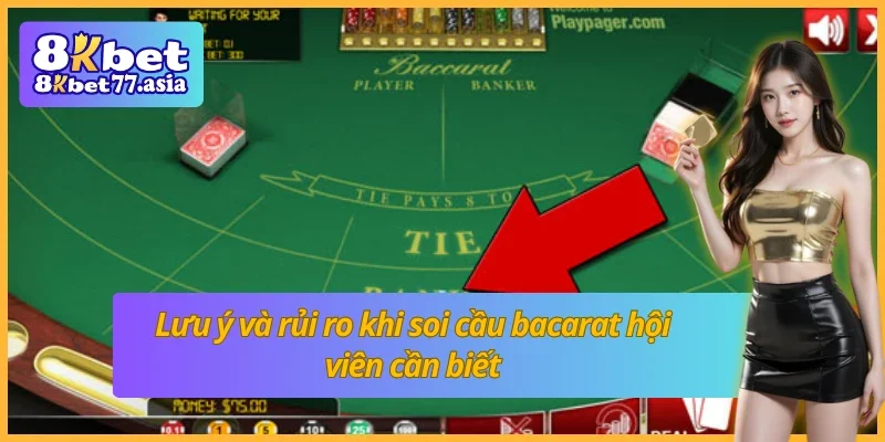 Các rủi ro và điểm cần chú ý khi thực hiện soi cầu baccarat