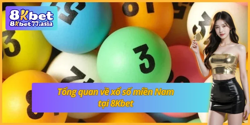 Tìm hiểu sơ lược về xổ số miền Nam tại 8Kbet